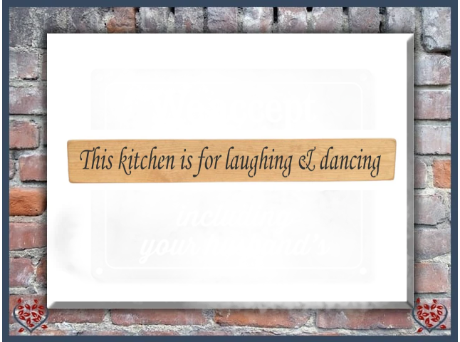 THIS KITCHEN IS FOR LAUGHING & DANCING ~ WOODEN SIGN | Wall Decor