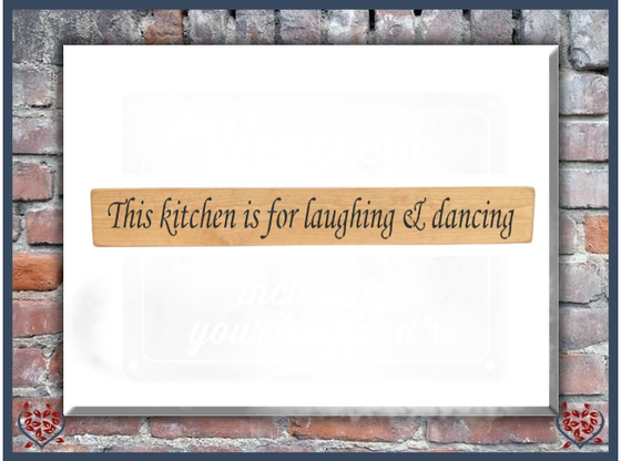 THIS KITCHEN IS FOR LAUGHING & DANCING ~ WOODEN SIGN | Wall Decor
