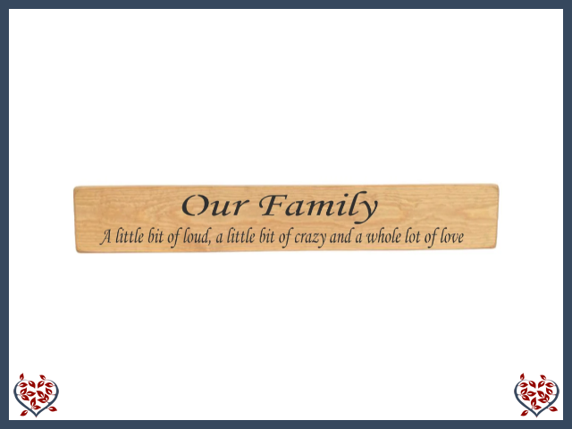 OUR FAMILY A LITTLE BIT OF LOUD ~ WOODEN SIGN | Wall Decor