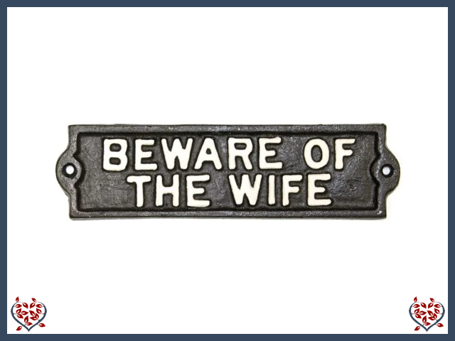 BEWARE OF THE WIFE ~ IRON PLAQUE | Wall Decor
