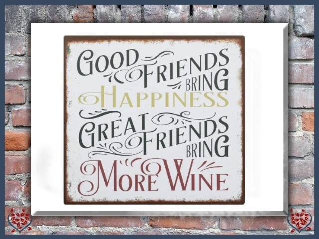 GOOD FRIENDS BRING MORE WINE ~ METAL SIGN | Wall Decor - Paul Martyn Interiors